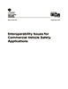 Interoperability Issues for Commercial Vehicle Safety Applications